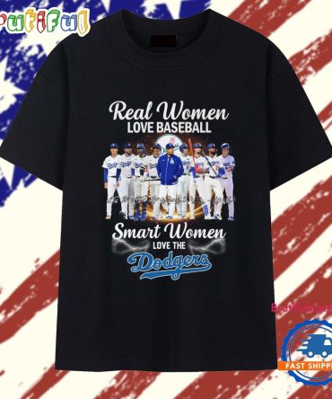 Real Women Love Baseball Smart Women Love The Dodgers Team Graphic T Shirt
