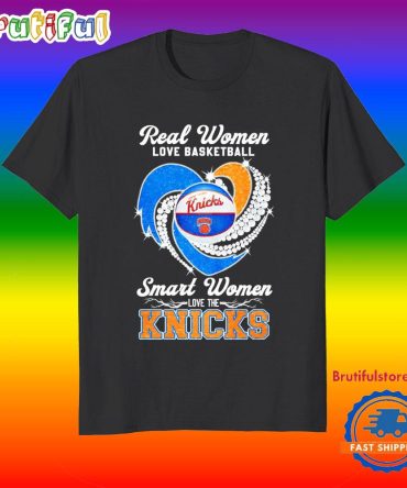 Real Women Love Basketball Smart Women Love The New York Knicks T Shirt