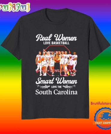 Real Women Love Basketball Smart Women Love The South Carolina Gamecocks ’25 T Shirt