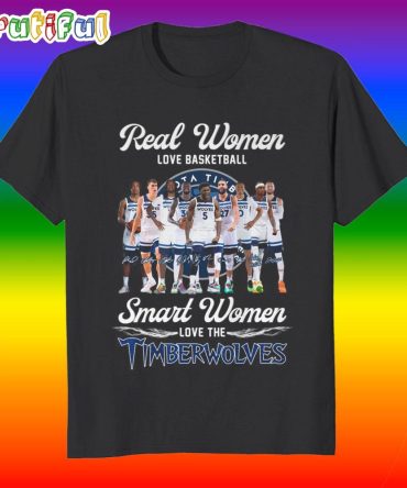 Real Women Love Basketball Smart Women Love The Timberwolves T Shirt