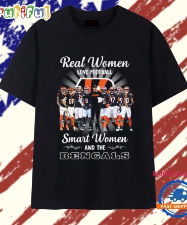 Real Women Love Football Smart Women And The Cincinnati Bengals Team Player T Shirt
