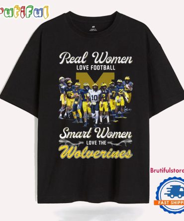 Real Women Love Football Smart Women Love The Wolverines T Shirt