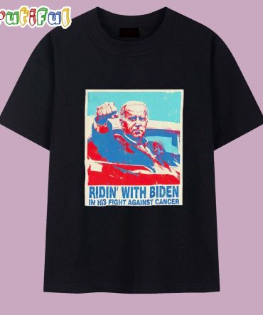 Ridin’ With Biden In His Fight Against Cancer T Shirt