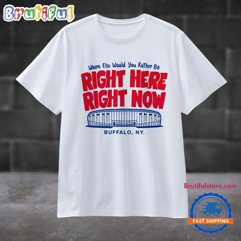 Right Here Right Now Buffalo Bills Highmark Stadium T Shirt