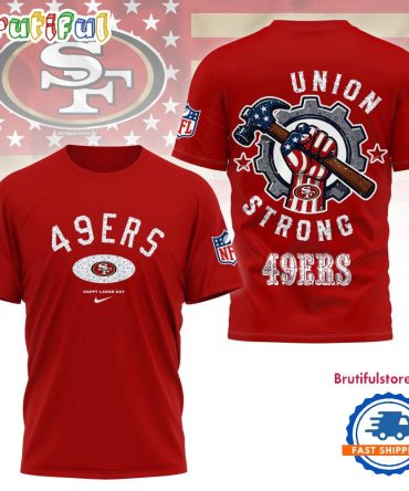 San Francisco 49Ers Union Strong Labor Day All Over Print Shirt