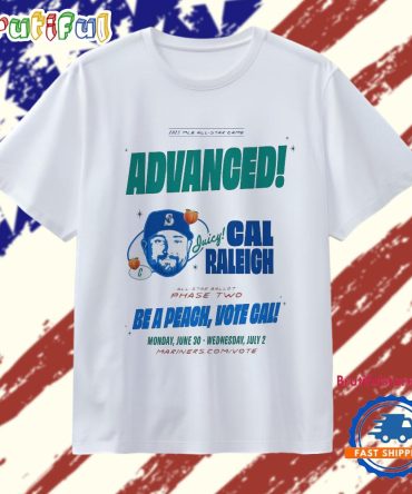 Seattle Mariners Advanced Cal Raleigh Be A Peach, Vote Call T Shirt