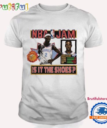 Shai Gilgeous-Alexander Oklahoma City Thunder Is It He Shoes Nba Jam T Shirt