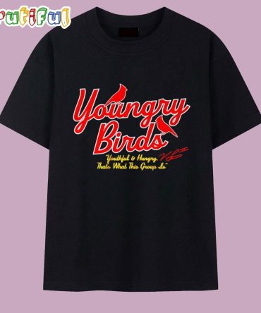 St. Louis Cardinals Youngry Birds Youthful And Hungry That’S What This Group Is T Shirt