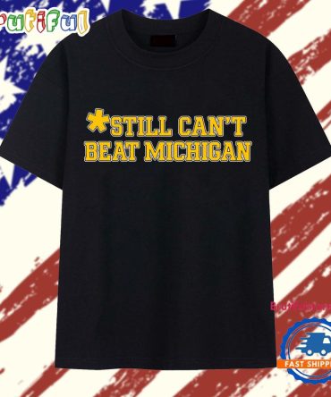 Still Can'T Beat Michigan Dave Portnoy T Shirt