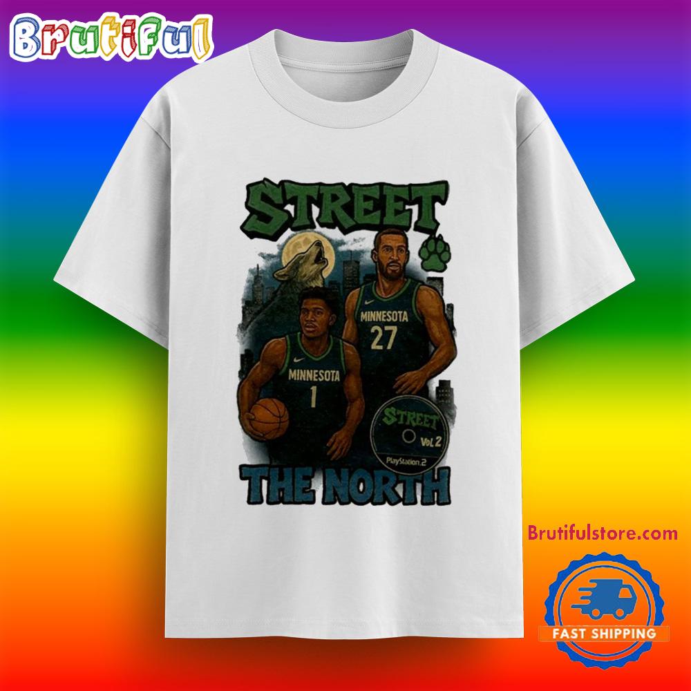 Street The North Minnesota Timberwolves Shirt