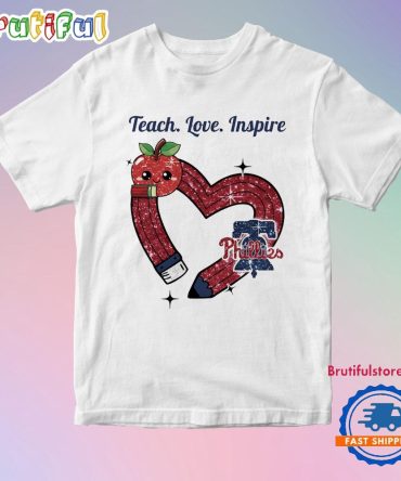 Teach Love Inspire Phillies Pride T Shirt