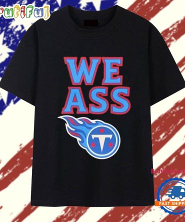 Tennessee Titans We Ass Logo 2025 T Shirt