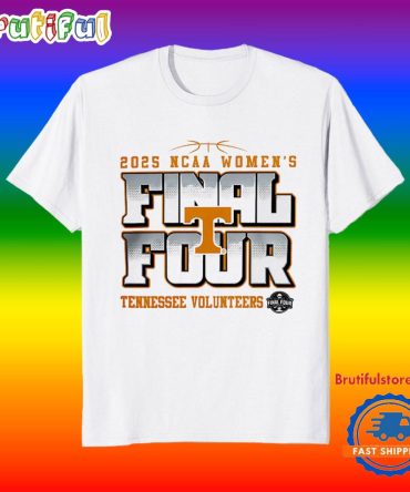 Tennessee Volunteers 2025 Ncaa Women’S March Madness Final Four T Shirt