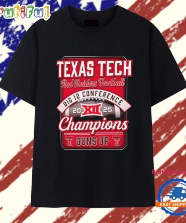 Texas Tech Red Raiders 2025 Big 12 Football Champions Score Guns Up T Shirt