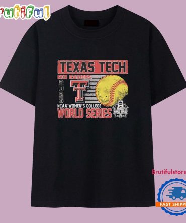 Texas Tech Red Raiders 2025 Ncaa Women’S College Softball World Series T Shirt