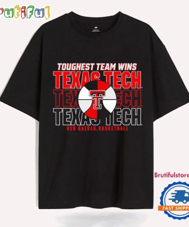 Texas Tech Red Raiders Basketball Toughest Team Wins T Shirt
