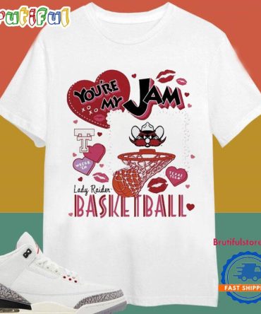 Texas Tech Red Raiders You’Re My Jam Lady Raiders Basketball T Shirt