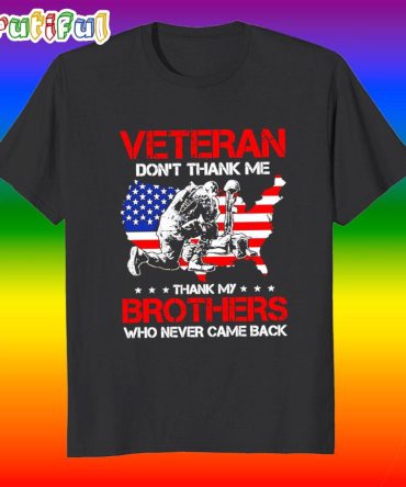Thank My Brothers Who Never Came Back Memorial Day 2025 T Shirt