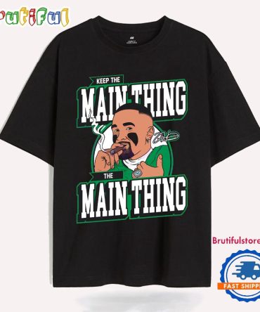 The Main Thing Jalen Hurts Super Bowl Lix Champion T Shirt