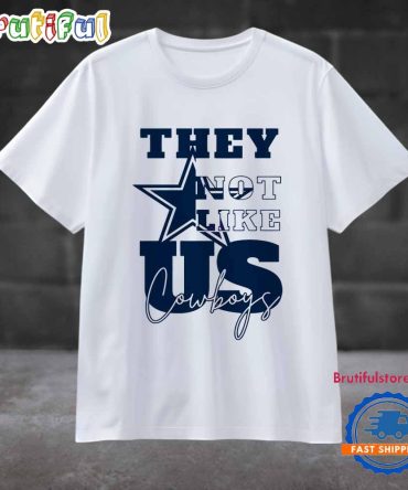 They Not Like Us Cowboys Football T Shirt