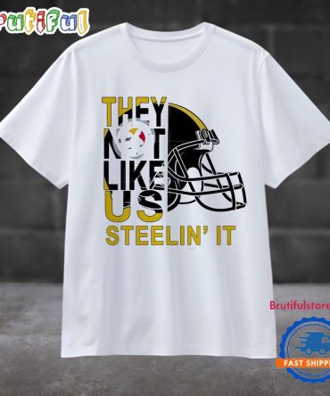 They Not Like Us Pittsburgh Steelersin' It T Shirt