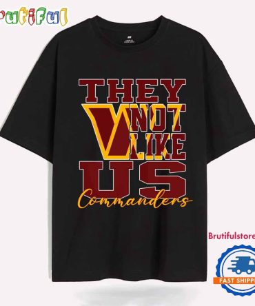 They Not Like Us Washington Commanders Nfl Football T Shirt