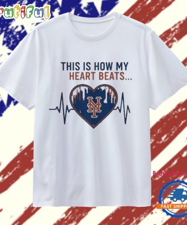 This Is How My Heart Beats New York Mets 2025 T Shirt