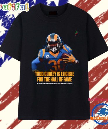 Todd Gurley Is Eligible For The Hall Of Fame The Former Rams Running Back Is Now A First-Time Eligible Candidate T Shirt