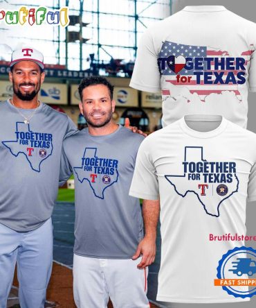 Together For Texas The Astros And Rangers 2025 White T Shirt