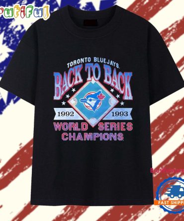 Toronto Blue Jays Back To Back World Series Champions 1992 1993 T Shirt