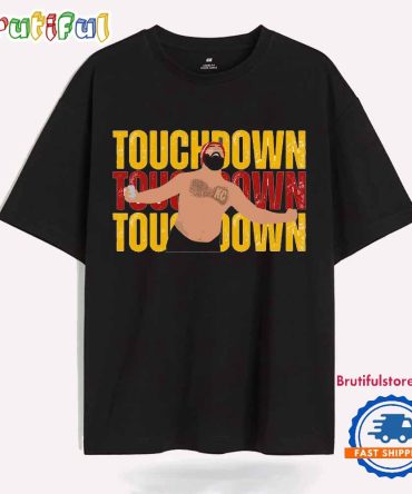 Touchdown Kansas City Chiefs T Shirt