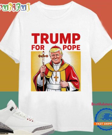 Trump For Pope Gear Catholic Vatican Republican Gear 2028 T Shirt