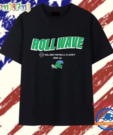 Tulane Green Wave Roll Wave 2025-2026 College Football Playoff Slogan T Shirt