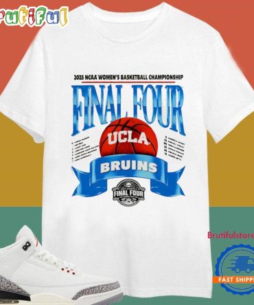 Ucla Bruins Women’S Basketball Final Four Banner 2025 T Shirt