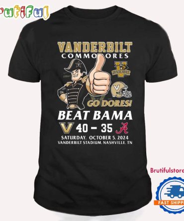 Vanderbilt Commodores Go Dores 40-35 Beat Bama T Shirt