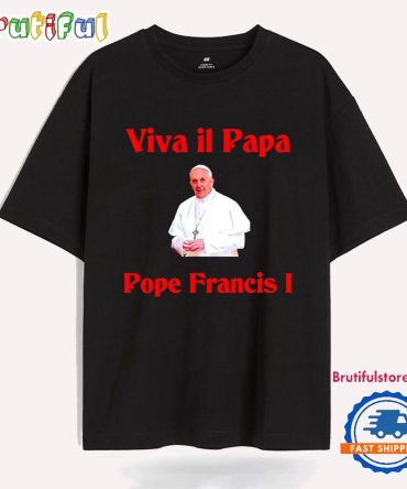Viva Il Papa Pope Francis T Shirt