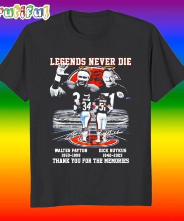 Walter Payton And Dick Butkus Legend Never Die Thank You T Shirt