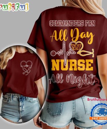 Washington Commanders Nfl All Day Nurse All Night Unisex 3D Shirt