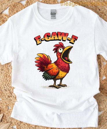 Womens Funny Chicken Humor F-Caw-F T-Shirt