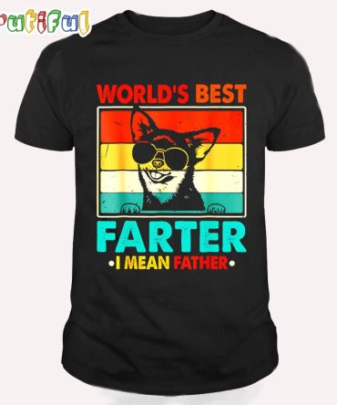 World’S Best Farter I Mean Father Fathers Day Funny Dad Dog T Shirt