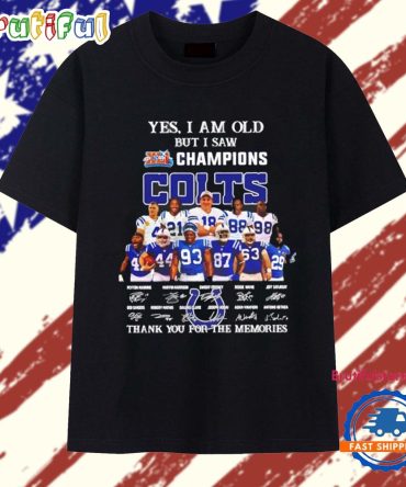 Yes I Am Old But I Saw Champions Indianapolis Colts Thank You Signatures T Shirt