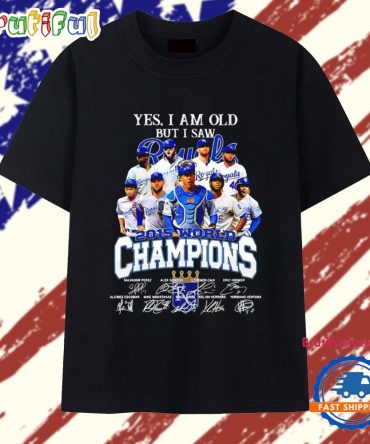 Yes I Am Old But I Saw Kansas City Royals 2025 World Champions Signatures T Shirt