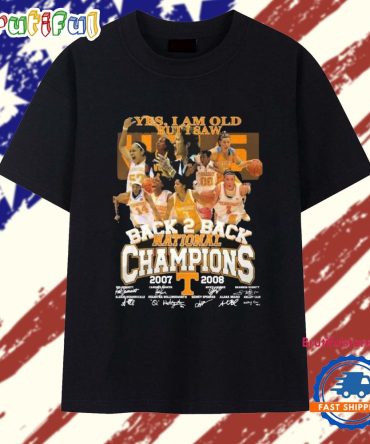 Yes, I Am Old But I Saw Tennessee Volunteers Back 2 Back National Champions 2007 2008 Signatures T Shirt