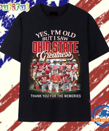 Yes I'M Old But I Saw Ohio State Greatness 2025 Vintage T Shirt