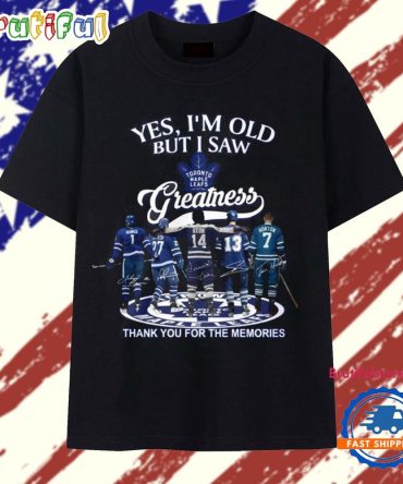 Yes I’M Old But I Saw Toronto Maple Leafs Greatness 2025 Vintage T Shirt