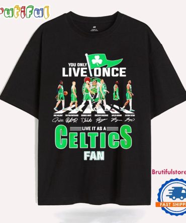 You Only Love Once Live It As A Celtics Fan Abbey Road T Shirt